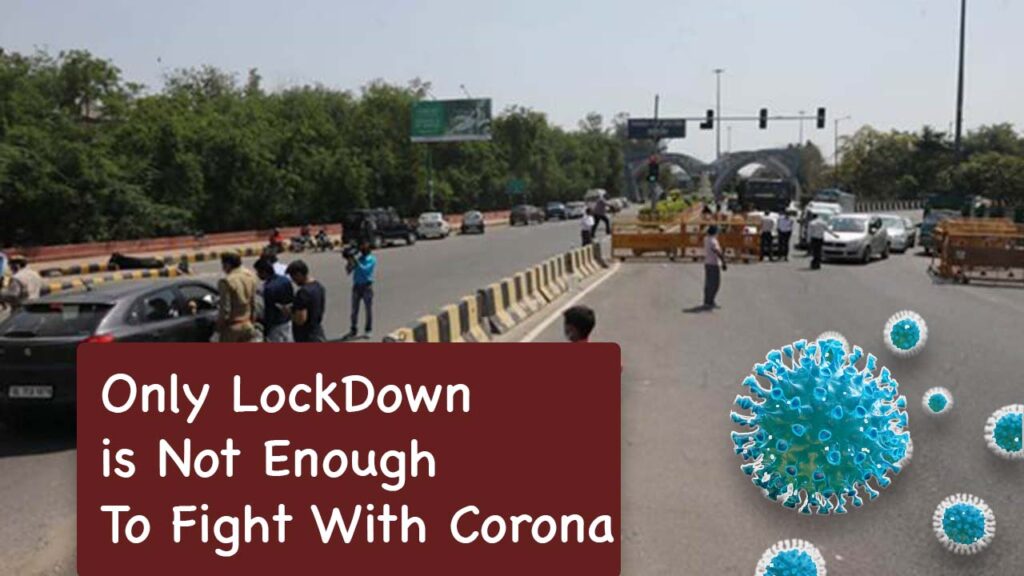 Only LockDown is Not Enough to Fight With Corona | Take It Seriously