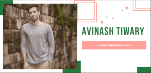 Avinash Tiwary Wiki, Biography, Upcoming Movies, Actor, Films, Family..